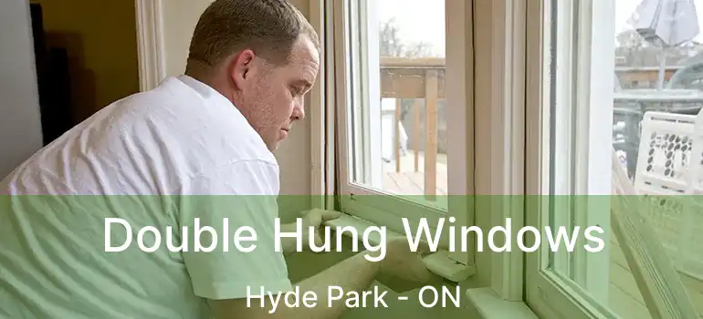  Double Hung Windows Hyde Park - ON