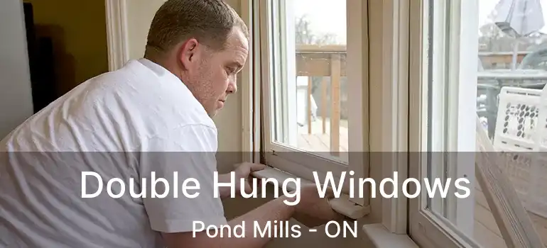  Double Hung Windows Pond Mills - ON