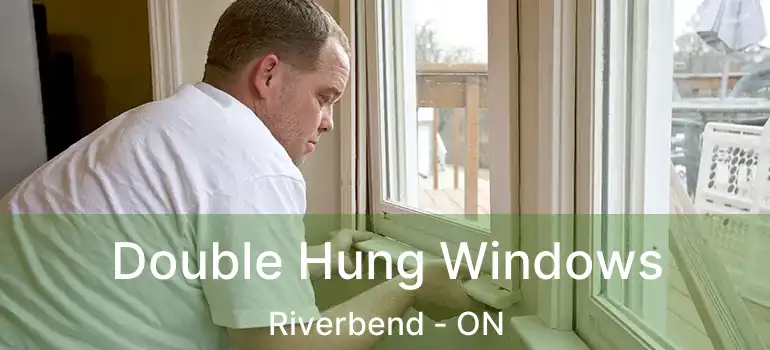  Double Hung Windows Riverbend - ON