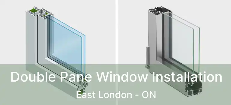  Double Pane Window Installation East London - ON