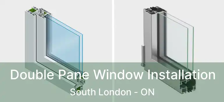  Double Pane Window Installation South London - ON