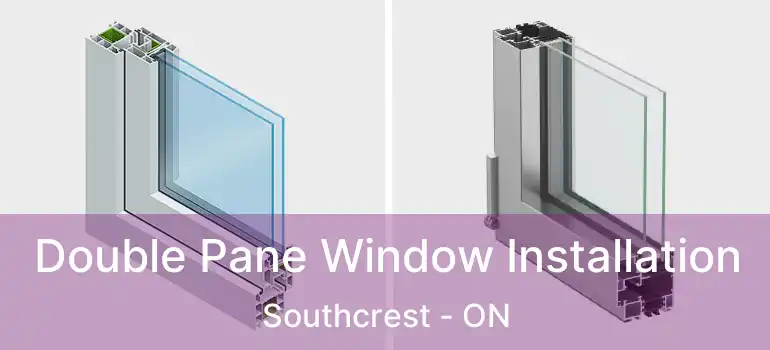  Double Pane Window Installation Southcrest - ON