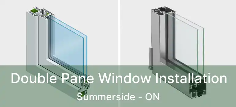  Double Pane Window Installation Summerside - ON