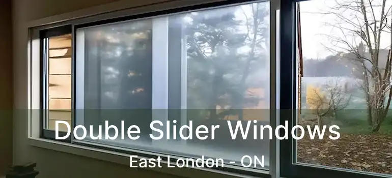  Double Slider Windows East London - ON