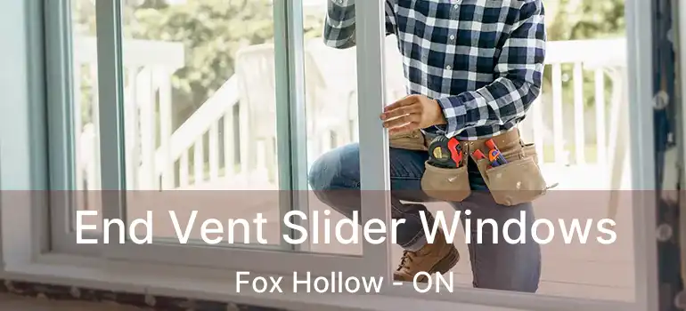  End Vent Slider Windows Fox Hollow - ON