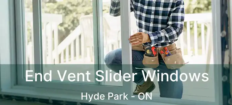  End Vent Slider Windows Hyde Park - ON