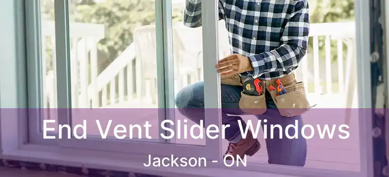  End Vent Slider Windows Jackson - ON