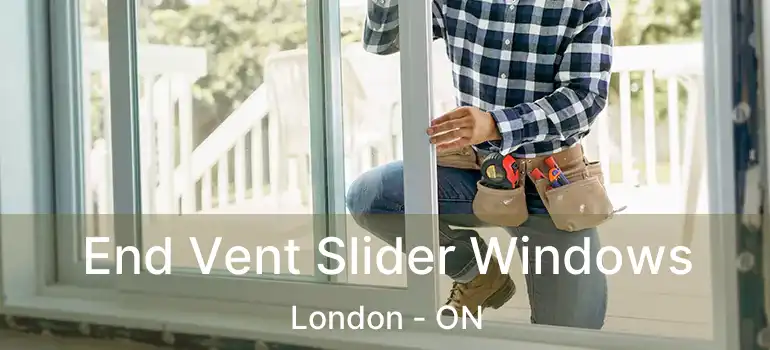  End Vent Slider Windows London - ON