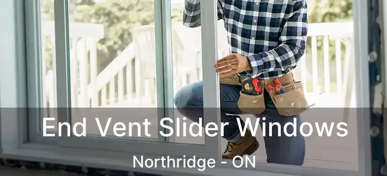  End Vent Slider Windows Northridge - ON