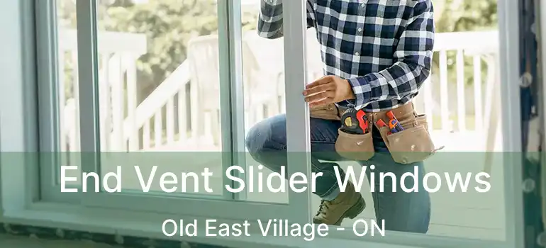  End Vent Slider Windows Old East Village - ON
