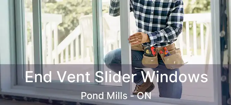  End Vent Slider Windows Pond Mills - ON