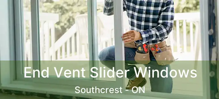  End Vent Slider Windows Southcrest - ON