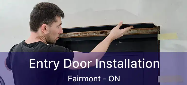  Entry Door Installation Fairmont - ON
