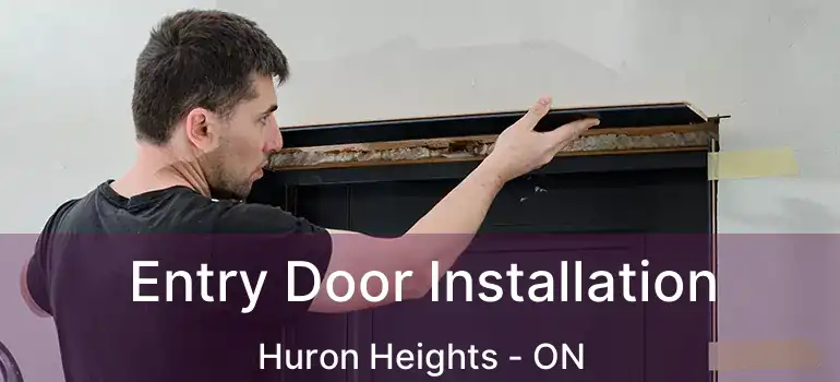  Entry Door Installation Huron Heights - ON