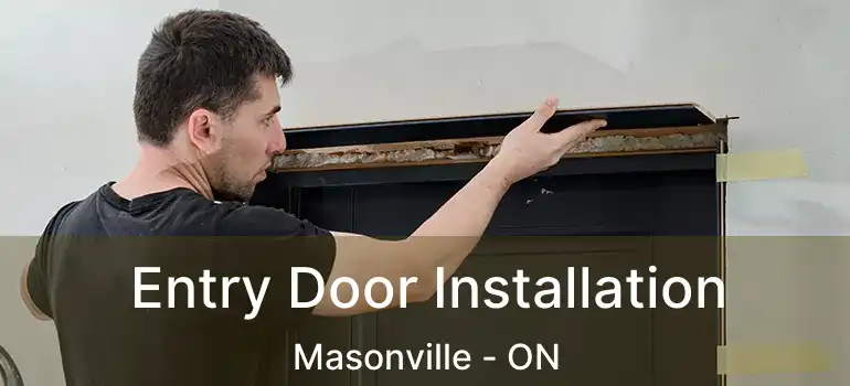  Entry Door Installation Masonville - ON