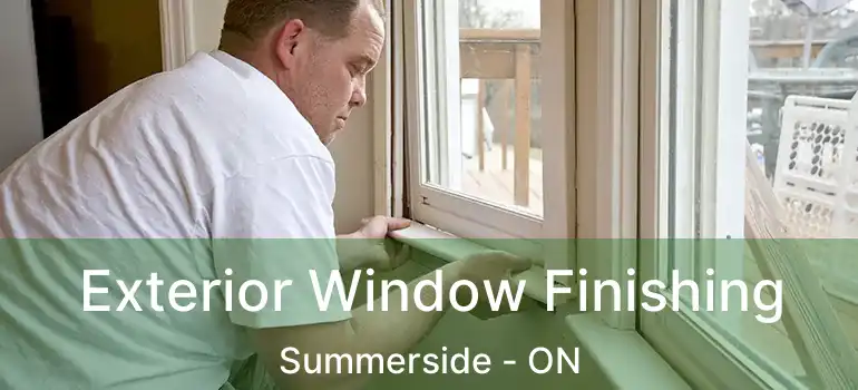  Exterior Window Finishing Summerside - ON