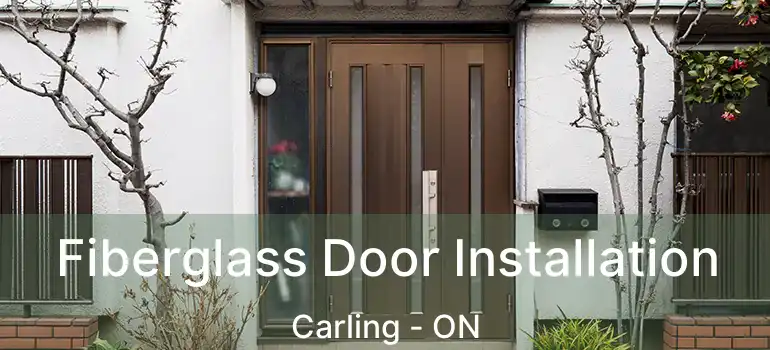  Fiberglass Door Installation Carling - ON