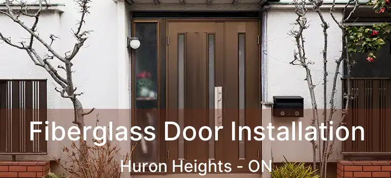 Fiberglass Door Installation Huron Heights - ON