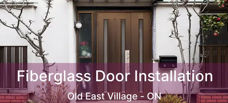  Fiberglass Door Installation Old East Village - ON