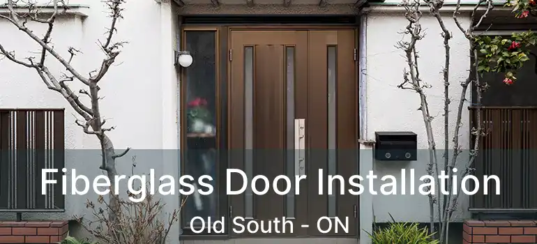 Fiberglass Door Installation Old South - ON