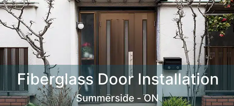  Fiberglass Door Installation Summerside - ON