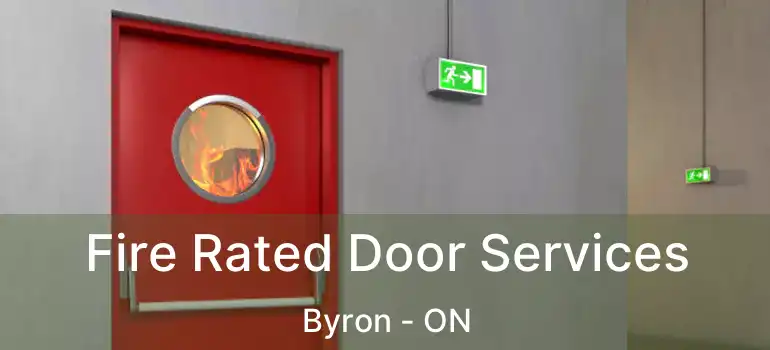  Fire Rated Door Services Byron - ON
