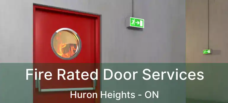  Fire Rated Door Services Huron Heights - ON