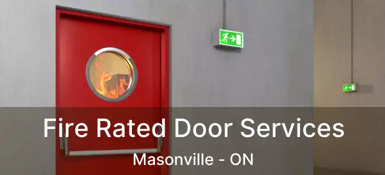 Fire Rated Door Services Masonville - ON