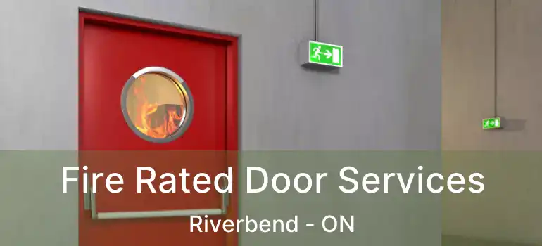  Fire Rated Door Services Riverbend - ON