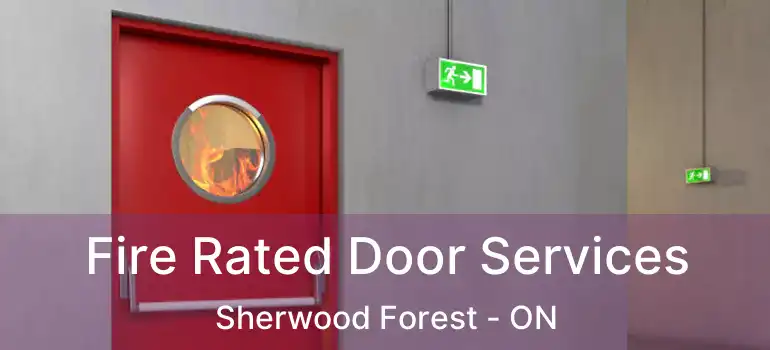  Fire Rated Door Services Sherwood Forest - ON
