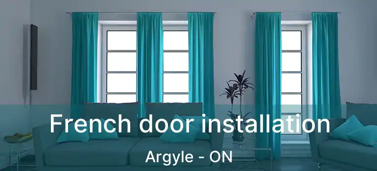  French door installation Argyle - ON