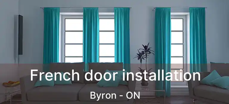  French door installation Byron - ON