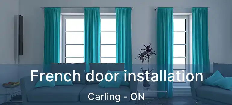  French door installation Carling - ON