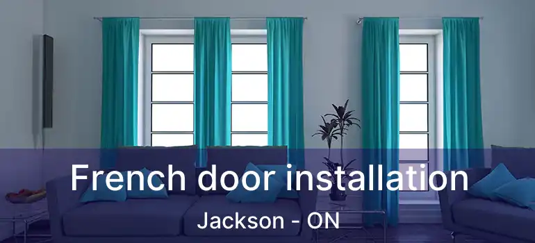  French door installation Jackson - ON