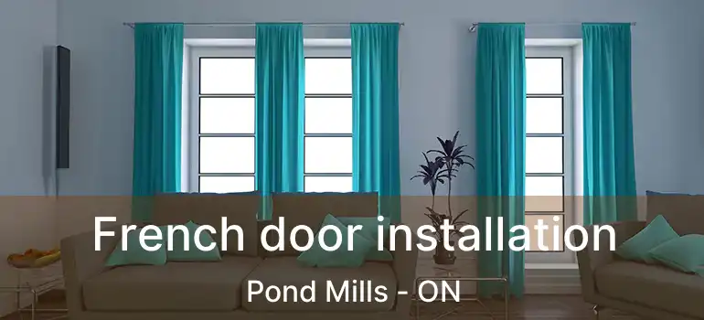  French door installation Pond Mills - ON