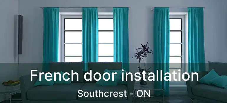  French door installation Southcrest - ON