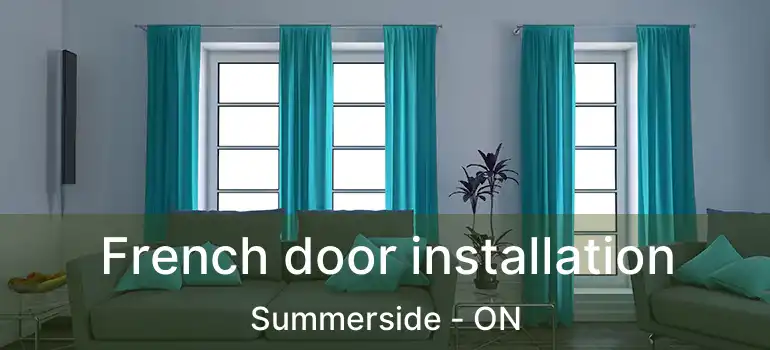  French door installation Summerside - ON