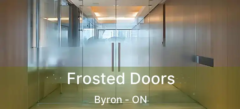  Frosted Doors Byron - ON