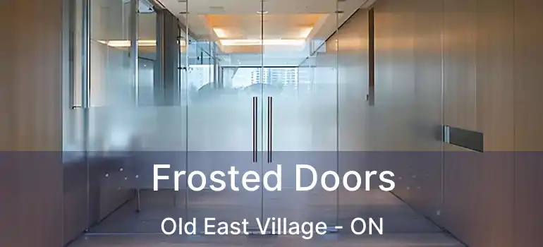  Frosted Doors Old East Village - ON