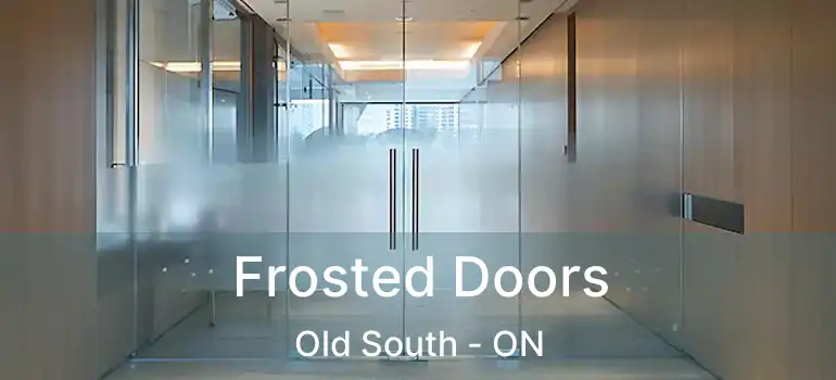  Frosted Doors Old South - ON
