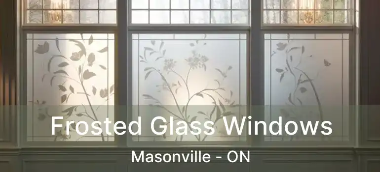  Frosted Glass Windows Masonville - ON