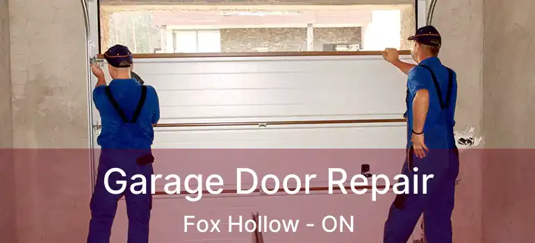  Garage Door Repair Fox Hollow - ON