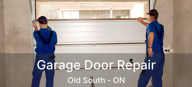  Garage Door Repair Old South - ON