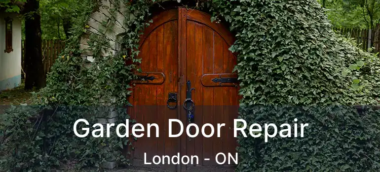  Garden Door Repair London - ON
