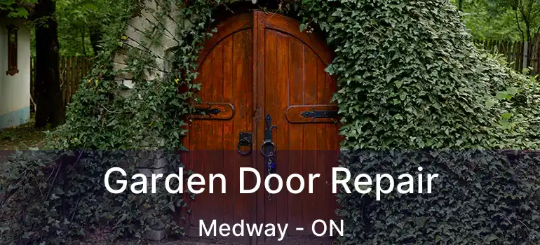  Garden Door Repair Medway - ON