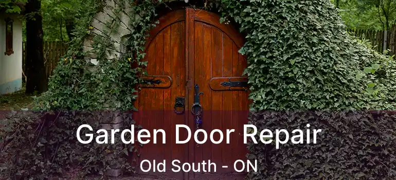  Garden Door Repair Old South - ON