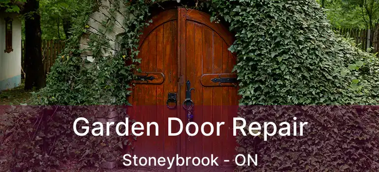  Garden Door Repair Stoneybrook - ON