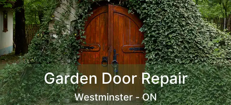  Garden Door Repair Westminster - ON