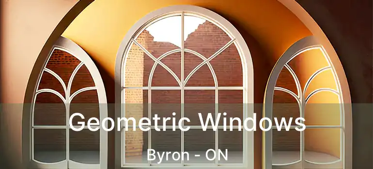  Geometric Windows Byron - ON