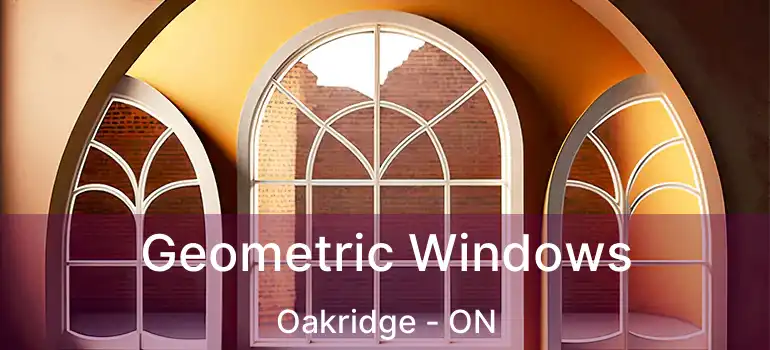  Geometric Windows Oakridge - ON